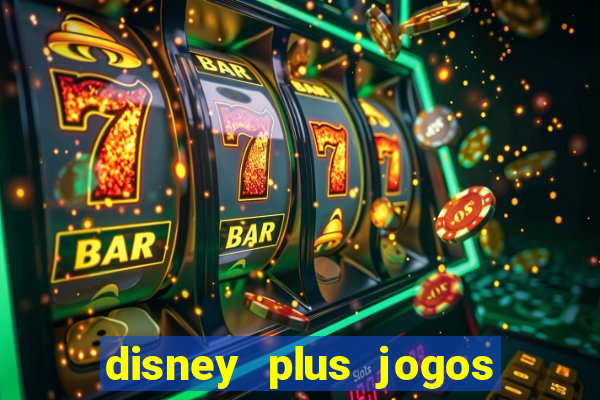 disney plus jogos de futebol